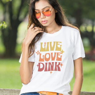 Retro Pickleball Lovers Live Love Dink T-Shirt