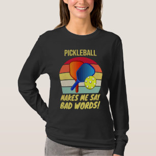 Retro Pickleball Makes Me Say Bad Words Vintage T-Shirt