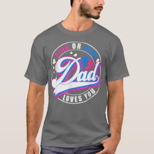 Retro Pink Or Blue Dad Loves You Baby Gender Revea T-Shirt