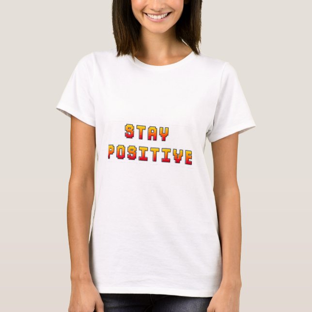 Retro Pixel Text Encouraging Positivity T-Shirt (Front)