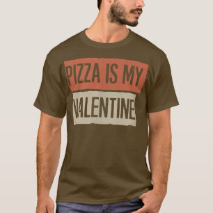 Retro, Pizza Is My Valentine Funny T-Shirt