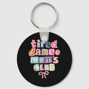Retro Preppy Coqutte Tired Dance Moms Club Mama Key Ring