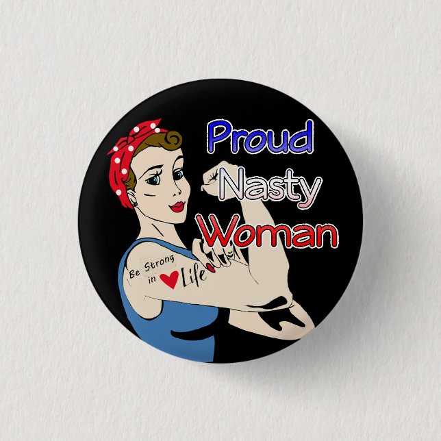 Retro Proud Nasty Woman Button Anti-Trump (Front)