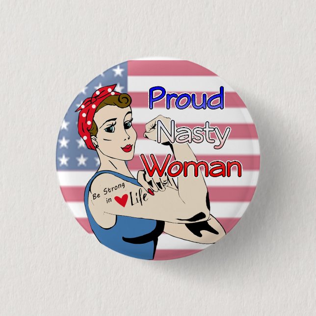 Retro Proud Nasty Woman Button Anti-Trump (Front)