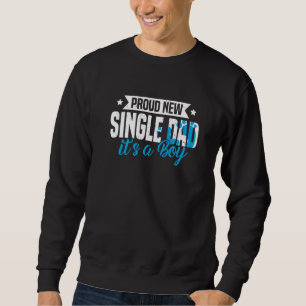 Retro Proud New Single Dad It's A Boy Gender Revea Sweatshirt