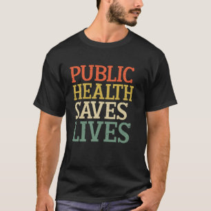 Retro Public Health Saves Lives Healthcare Work Nu T-Shirt