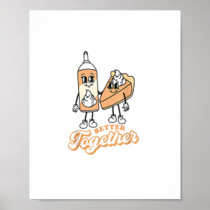 Retro Pumpkin Pie Better Together Vintage Style Poster