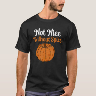Retro Pumpkin Spice Not Nice Without Spice Hallowe T-Shirt