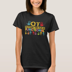 Retro Putting The Fun In Functional Occupational T T-Shirt