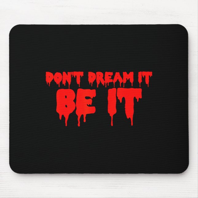 Retro Quote Dont Dream It Be It Funny Meaning Basi Mouse Mat (Front)