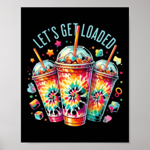 Retro Quote Lets Get Loaded Tie Dye Funny Basic Poster
