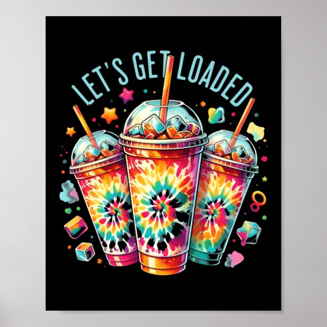 Retro Quote Lets Get Loaded Tie Dye Funny Basic Poster (Front)
