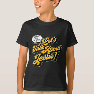 Retro Quote Lets Talk About Jesus Basic Christian  T-Shirt
