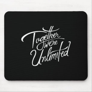 Retro Quote Together Were Unlimited Basic Funny Mouse Mat
