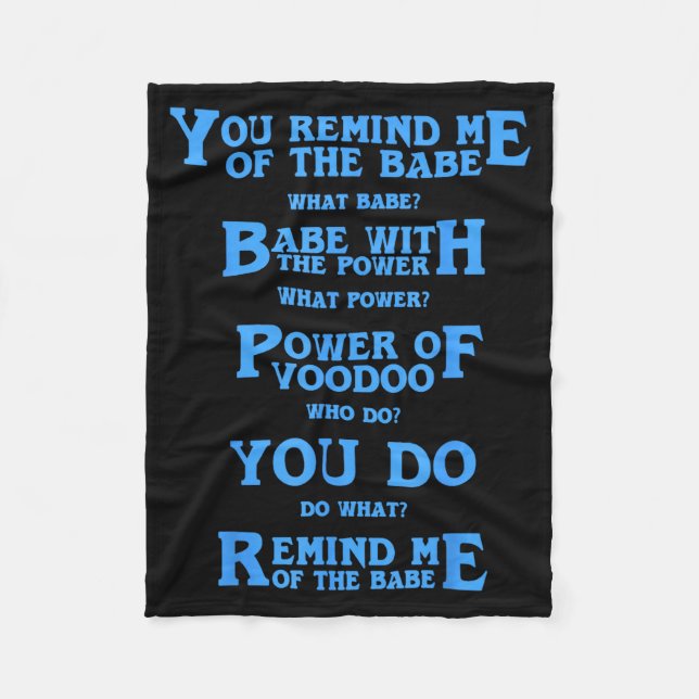 Retro Quote You Remind Me Of The Babe Basic Funny  Fleece Blanket (Front)