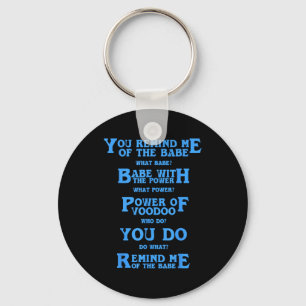 Retro Quote You Remind Me Of The Babe Basic Funny  Key Ring