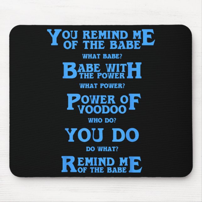 Retro Quote You Remind Me Of The Babe Basic Funny  Mouse Mat (Front)