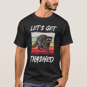 Retro Racoon Funny Let's Get Trashed Raccoons Fan T-Shirt