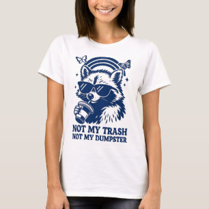 Retro Racoon Not My Trash Not My Dumpster Funny W T-Shirt