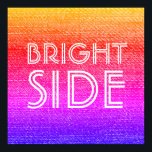 Retro Rainbow Bright Side Happy Motivational Poster<br><div class="desc">Brighten up your space with this funky, colourful, retro rainbow design! Keep your positivity high with this Bright Side message - a daily reminder to look for the good! A fun, upbeat and happy piece of art ready to motivate and decorate!</div>