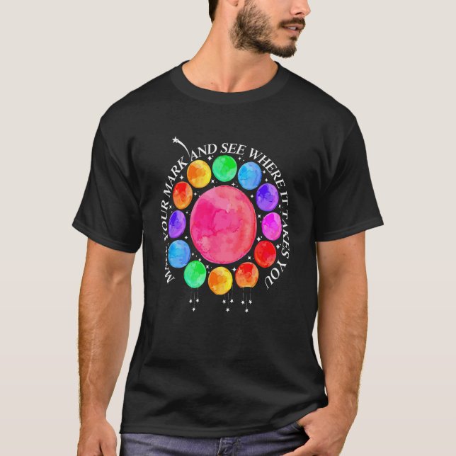 Retro Rainbow Dot Day Make Your Mark See Where It  T-Shirt (Front)