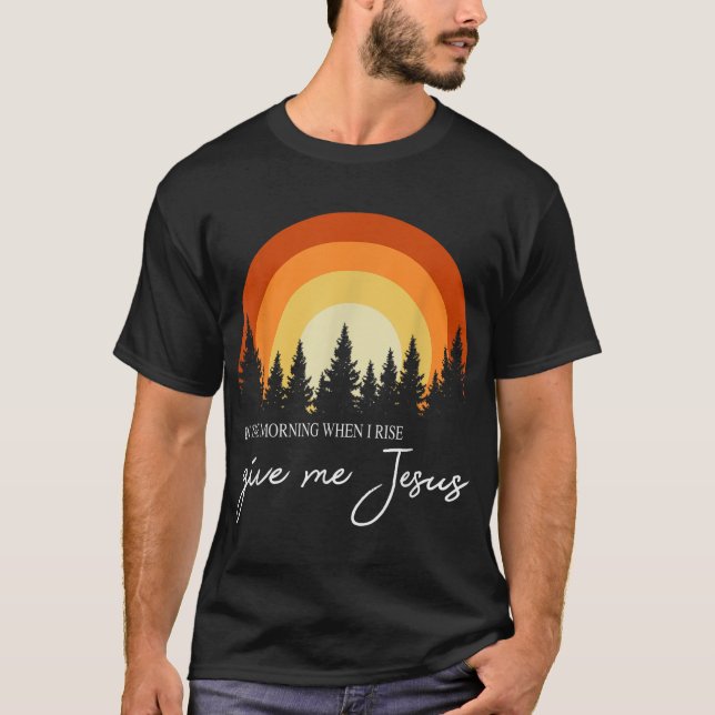 Retro Rainbow In The Morning When I Rise Give Me J T-Shirt (Front)
