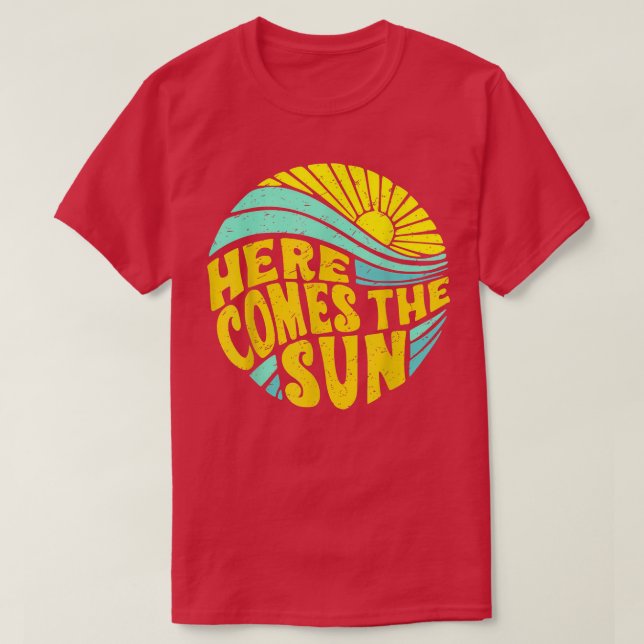 Retro Rainbow Sunrise Here Comes The Sun Positive  T-Shirt (Design Front)