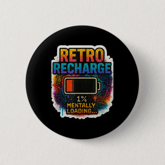 “retro Recharge – Mentally Loading…”  6 Cm Round Badge