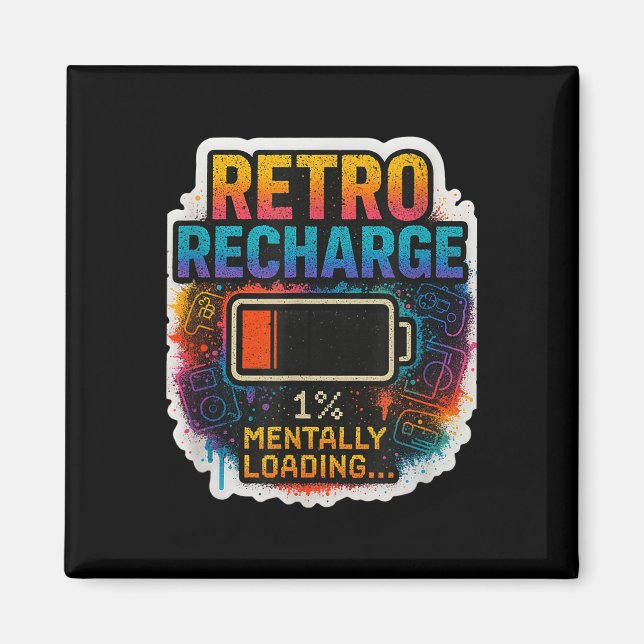 “retro Recharge – Mentally Loading…”  Magnet (Front)