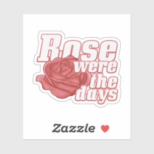 Retro Red Rose Pun: Rose were the Days