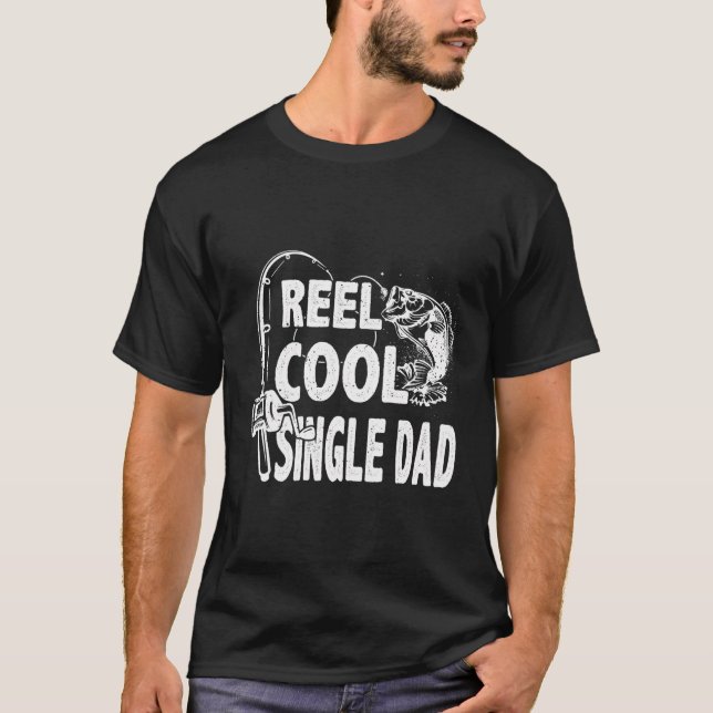 Retro Reel Cool Single Dad Fishing Family Lover Fa T-Shirt (Front)