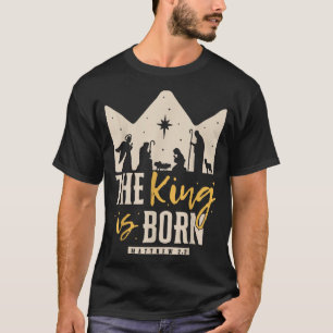 Retro Religious Christmas The King Is Born Christi T-Shirt