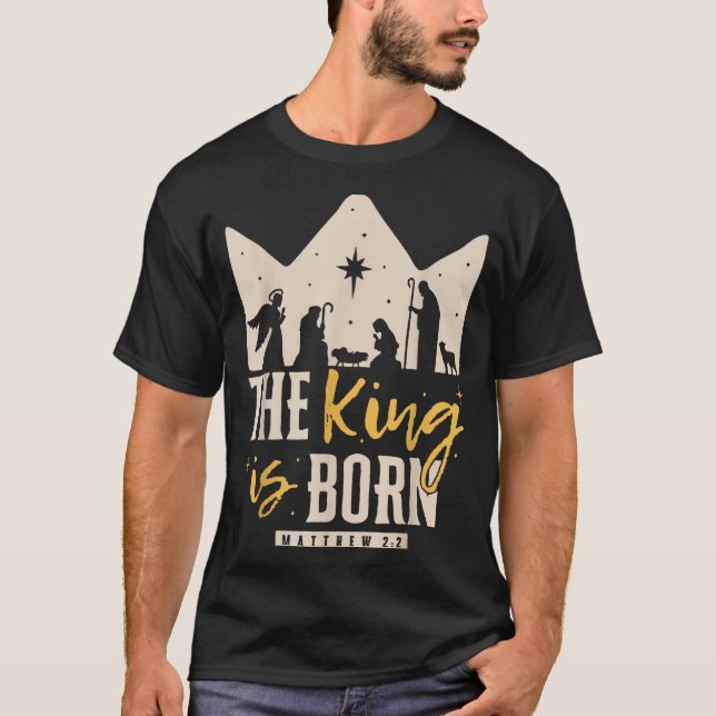 Retro Religious Christmas The King Is Born Christi T-Shirt (Front)