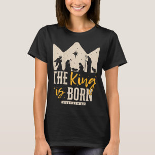 Retro Religious Christmas The King Is Born Christi T-Shirt