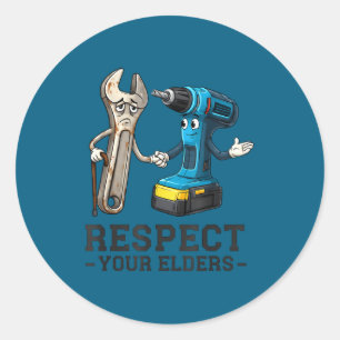 Retro Respect Your Elders Funny Drill And Wrench F Classic Round Sticker