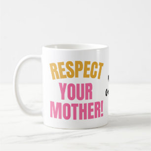 Retro Respect Your Mother Graphic Funny Mum Gift Coffee Mug