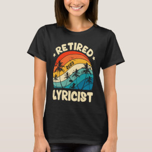 Retro Retired Lyricist Vintage Retirement Worked T-Shirt