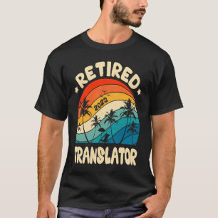 Retro Retired Translator Vintage Retirement Worked T-Shirt