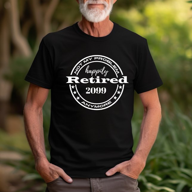 Retro Retirement Not My Problem Anymore Funny T-Shirt (Creator Uploaded)