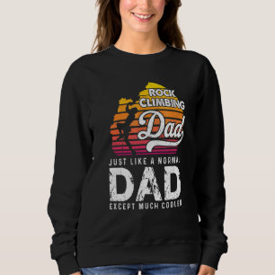 Retro Rock Climbing Dad Just Like A Normal Dad Fat Sweatshirt