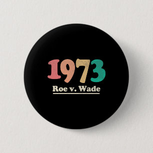 Retro  Roe v Wade  Roe V Wade   6 Cm Round Badge
