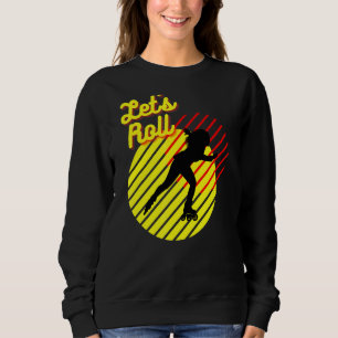 Retro Roller Skating 80's 70's Let's Roll Girl Sweatshirt