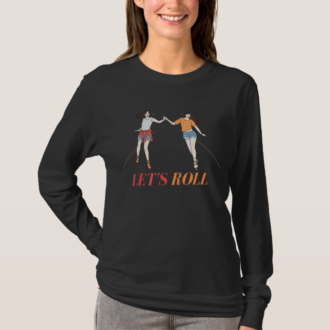 Retro Roller Skating  80's 70's Let's Roll Roller  T-Shirt (Front)