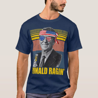 Retro Ronald Ragin Reagan Funny 4th of July Team T-Shirt