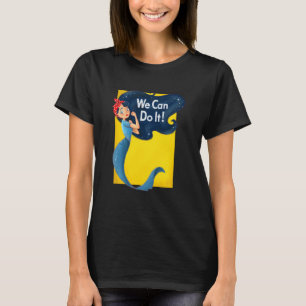 Retro Rosie The Riveter Mermaid Vintage We Can Do  T-Shirt