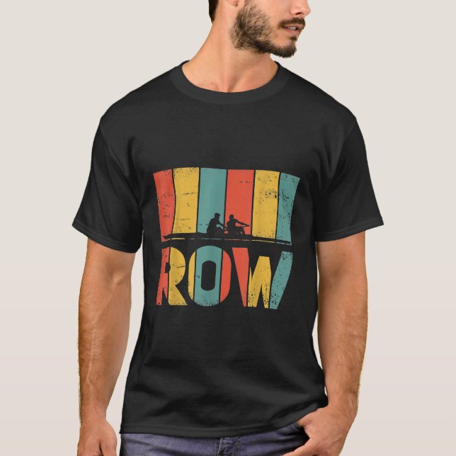 Retro Rowing Crew Boat Gift I Rower Row Team  6 T-Shirt (Front)