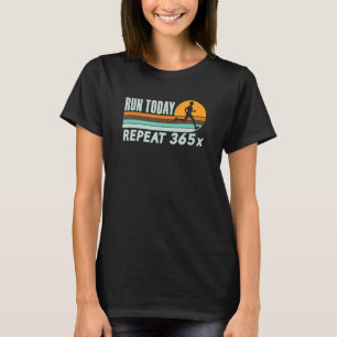 Retro Run Today Repeat 365 Running Streak Runner T-Shirt