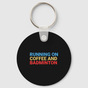 Retro Running On Coffee And Badminton Lover Funny Key Ring