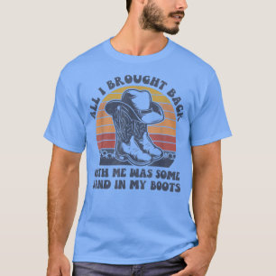 Retro Sand In My Boots Cowboy Hat Western Life Cou T-Shirt