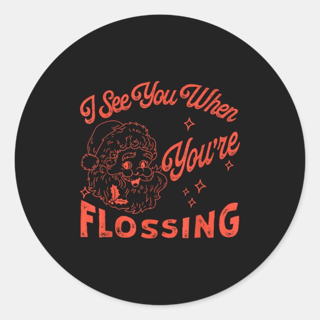 Retro Santa I See You When You're Flossing Dental  Classic Round Sticker (Front)